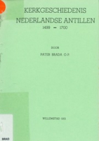 Kerkgeschiedenis Nederlandse Antillen 1499-1700, Brada, W. (Willibrordus Menno), O.P.