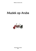 Muziek Op Aruba - Informatie voor Spreekbeurten, Biblioteca Nacional Aruba
