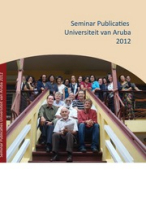 Seminar Publicaties Universiteit van Aruba 2012: Conferentie Neerlandistiek in het Caribisch Gebied 2011, Symposium Nederlands als Vreemde Taal in het Onderwijs 2008, CARAN