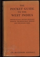 The pocket guide to the West Indies - British Guiana, British Honduras, Bermuda, The Spanish Main, Surinam and the Panama Canal