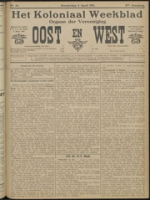 Het Koloniaal Weekblad (6 april 1911) : Orgaan der Vereeniging Oost en West, Vereeniging Oost en West