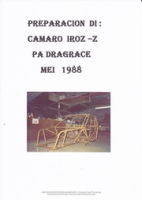 Historia di Don Flip Racing, image # 405, Preparacion di Camaro Iroz-Z pa Drag Race, mei 1988, Don Flip Racing Team Aruba