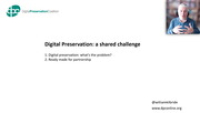Presentation: Digital Preservation: a shared challenge - William Kilbride - Digital Preservation Coalition - Day 2 Coleccion Aruba Symposium 9 April 2024, Kilbride, William