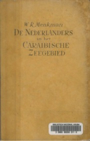 De Nederlanders in het Caraibische zeegebied waarin vervat de geschiedenis der Nederlandsche Antillen, Menkman, W. R