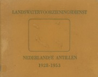 Gedenkboek landswatervoorziening in de Nederlandse Antillen : 1 januari 1928 - 1 januari 1953