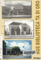 Nos biblioteca ta di oro : vijftig jaar bibliotheek op Aruba : van uitleendepot naar informatiecentrum, Rutgers, Wim