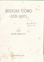 Bisdom Coro (1531-1637) - Brada, Brada, W. (Willibrordus Menno), O.P.