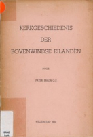 Kerkgeschiedenis der Bovenwindse Eilanden - Brada, Brada, W. (Willibrordus Menno), O.P.