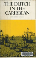 The Dutch in the Caribbean and on the Wild Coast, 1580-1680, Goslinga, Cornelis Christiaan