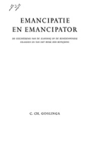 Emancipatie en emancipator: de geschiedenis van de slavernij op de Benedenwindse eilanden en van het werk der bevrijding