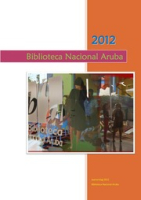 Jaarverslag 2012 - Biblioteca Nacional Aruba