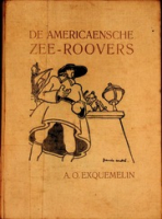 De Americaensche zee-roovers (1678, editie 1931), Exquemelin, Alexander Olivier