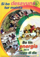 Poster: Si bo desayuna tur mainta. Bo tin energia pa e resto di dia (BNA Poster Collection # 030), Departamento di Salud Publico