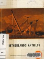 The Netherlands Antilles : Their Geography, History, and Political, Economic and Social Development, Netherlands Antilles Government Information Service