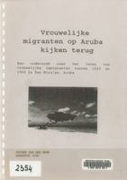 Vrouwelijke migranten op Aruba kijken terug : een onderzoek naar het leven van vrouwelijke immigranten tussen 1940 en 1960 in San Nicolas, Aruba