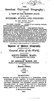 The American universal geography : or, A view of the present state of all the kingdoms, states, and colonies in the known world, Array