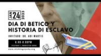 Dr. Adi Martis - Charla Sclavitud 24-01-2023 - Dia di Betico y Historia di Sclavitud, Martis, Adi